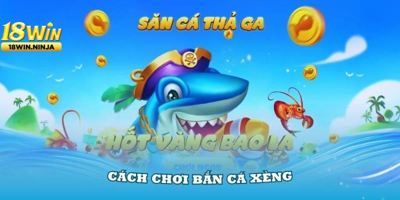 Bí Quyết Chơi Bắn Cá 18win Hiệu Quả