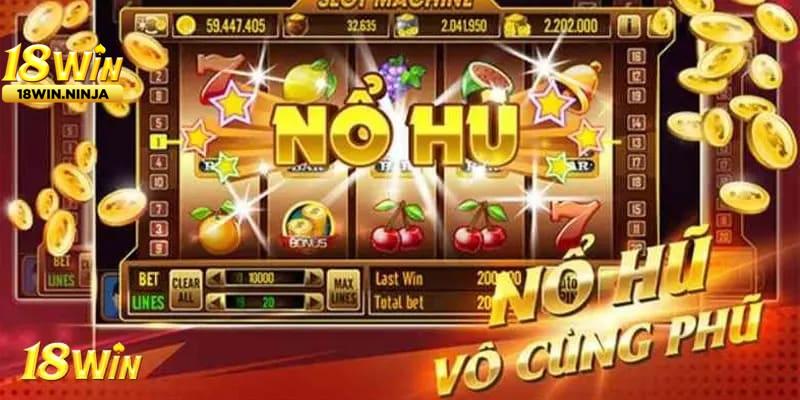 Cách Tính Tiền Thắng Khi Chơi Nổ Hũ 18win