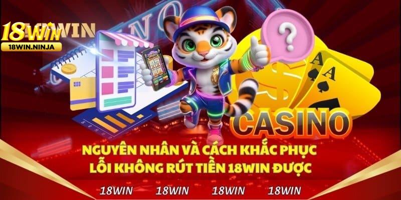 Thông Tin Quan Trọng Khi Rút Tiền 18win